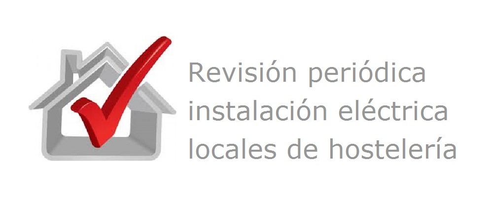 Es obligatorio disponer de Certificado favorable de la revisión de instalación eléctrica del local - La Viña